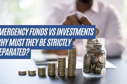 Emergency Funds vs. Investments Why Must They Be Strictly Separated
