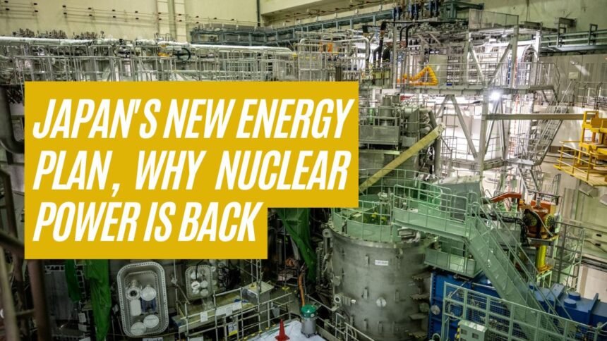 Japan's New Energy Plan, Why Nuclear Power Is Back