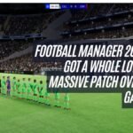 Football Manager 2026 Just Got a Whole Lot Better, Massive Patch Overhauls Gameplay