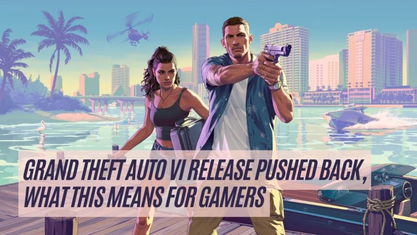 GTA VI Delayed Again, Rockstar Pushes Launch to Late 2026