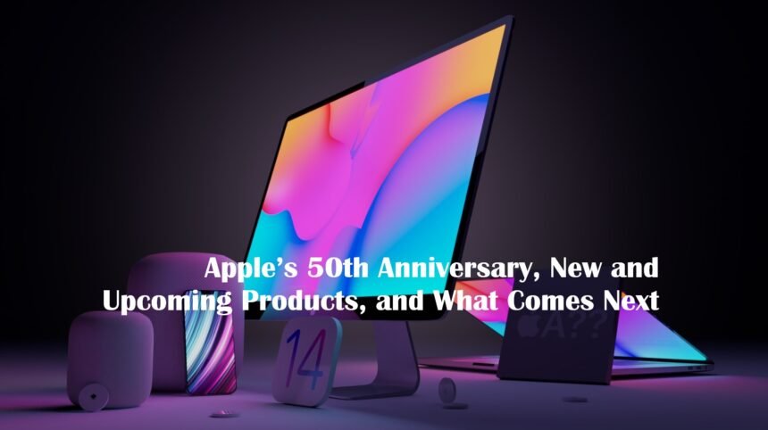 Apple’s 50th Anniversary